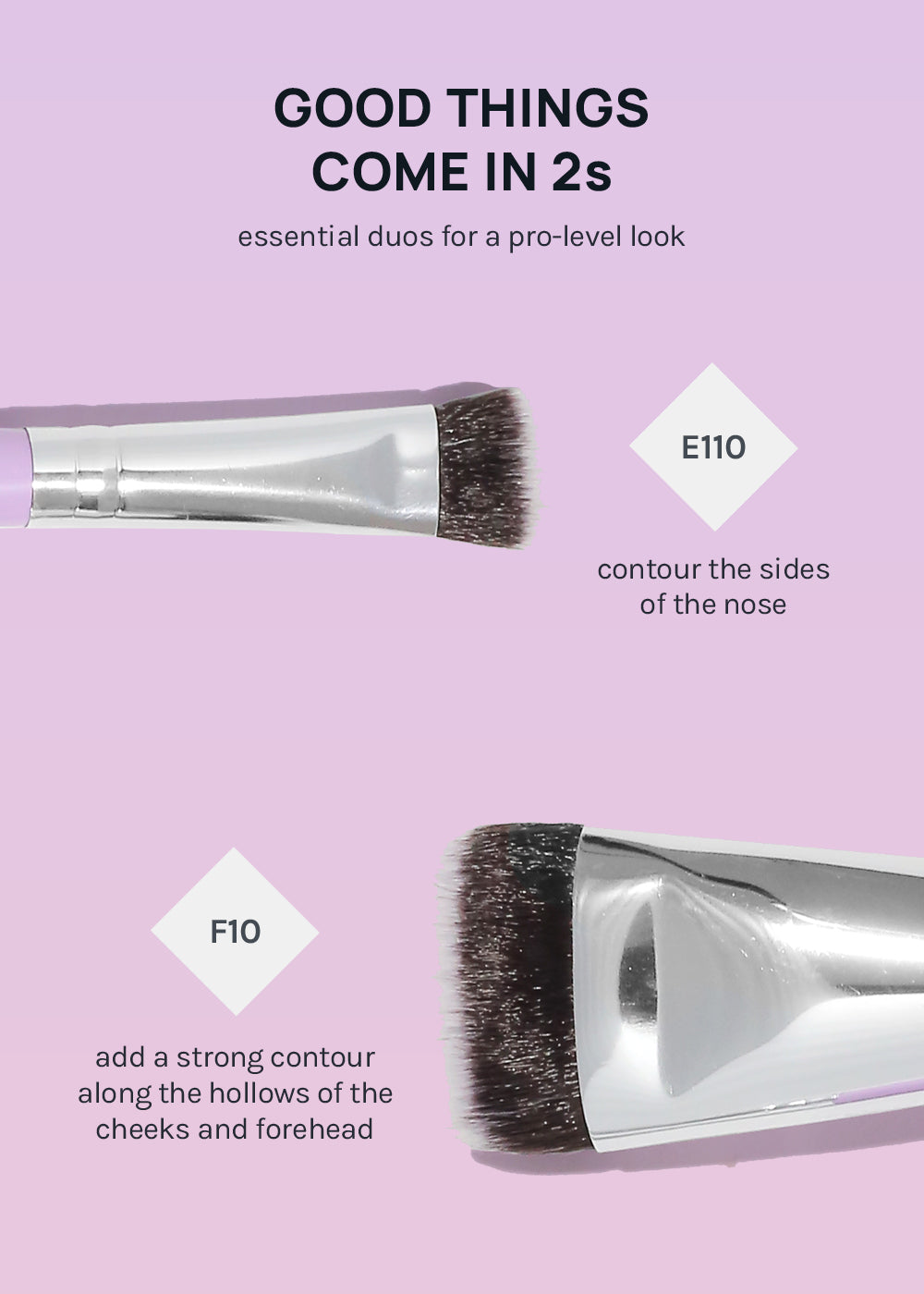 The F10 & E110 UltraViolet Brush Duo